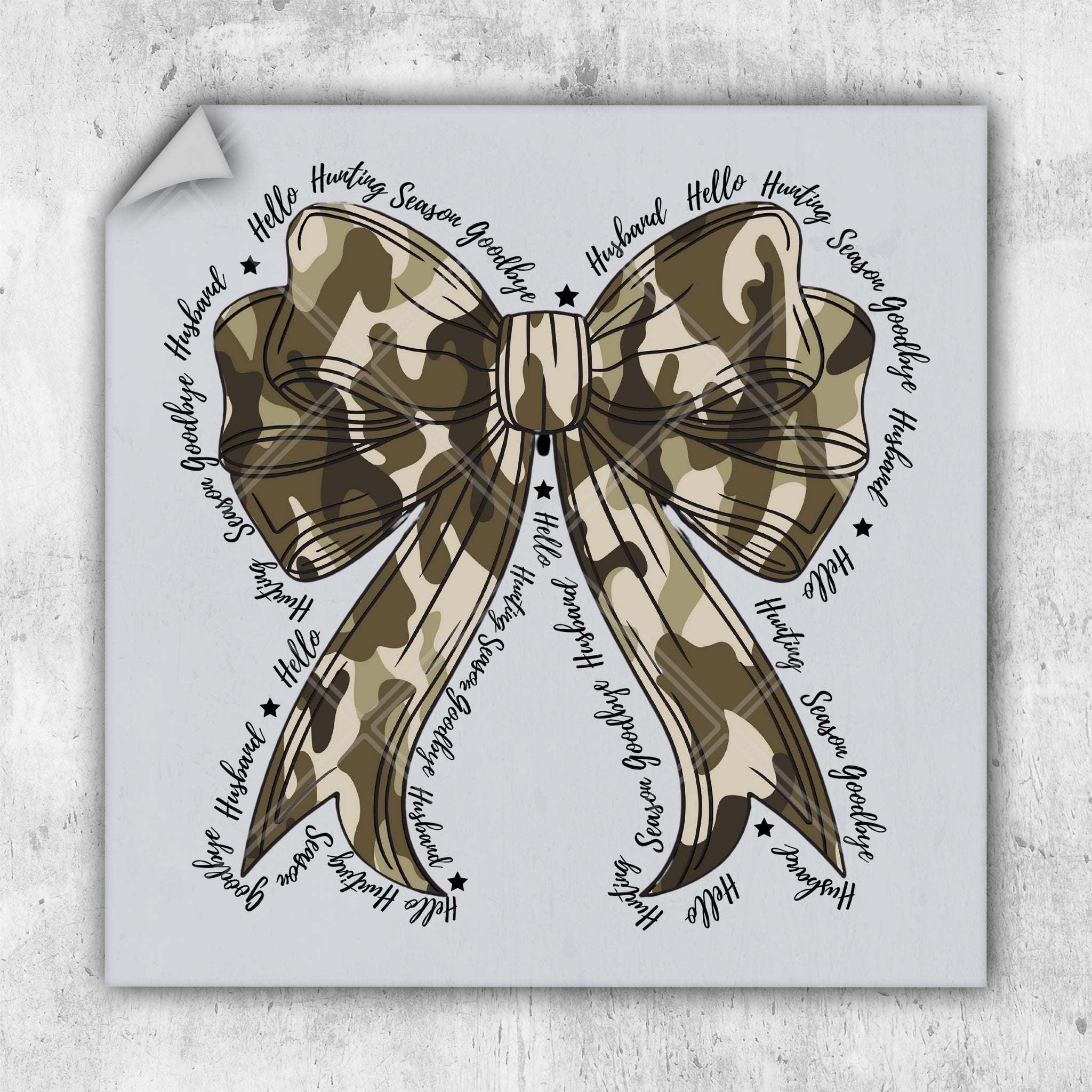 Hello Hunting Season Goodbye Husband With Coquette Camo Bow - DTF Transfer - Ready To Press - Hunting DTF Transfers