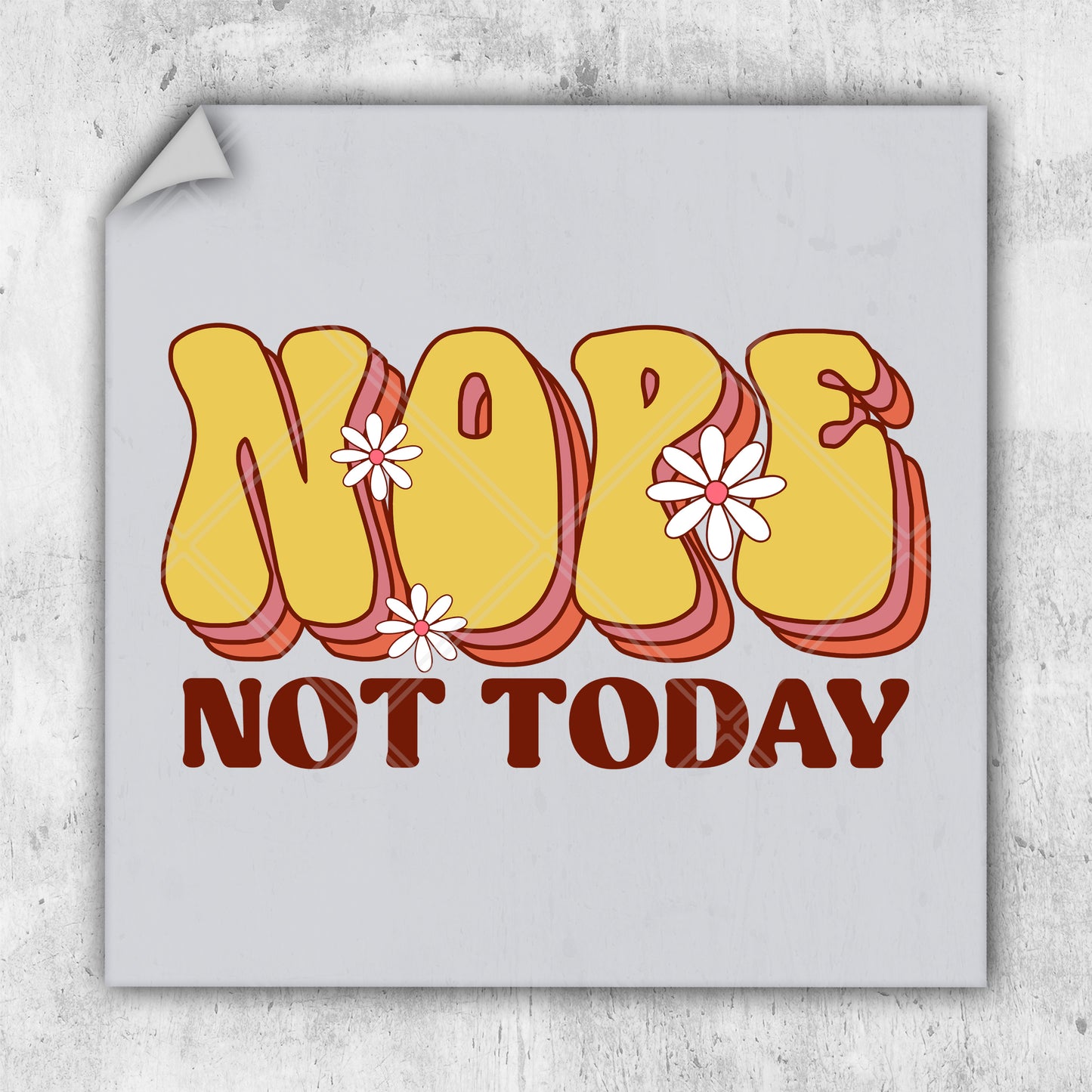 a sticker with the words no 3 not today on it