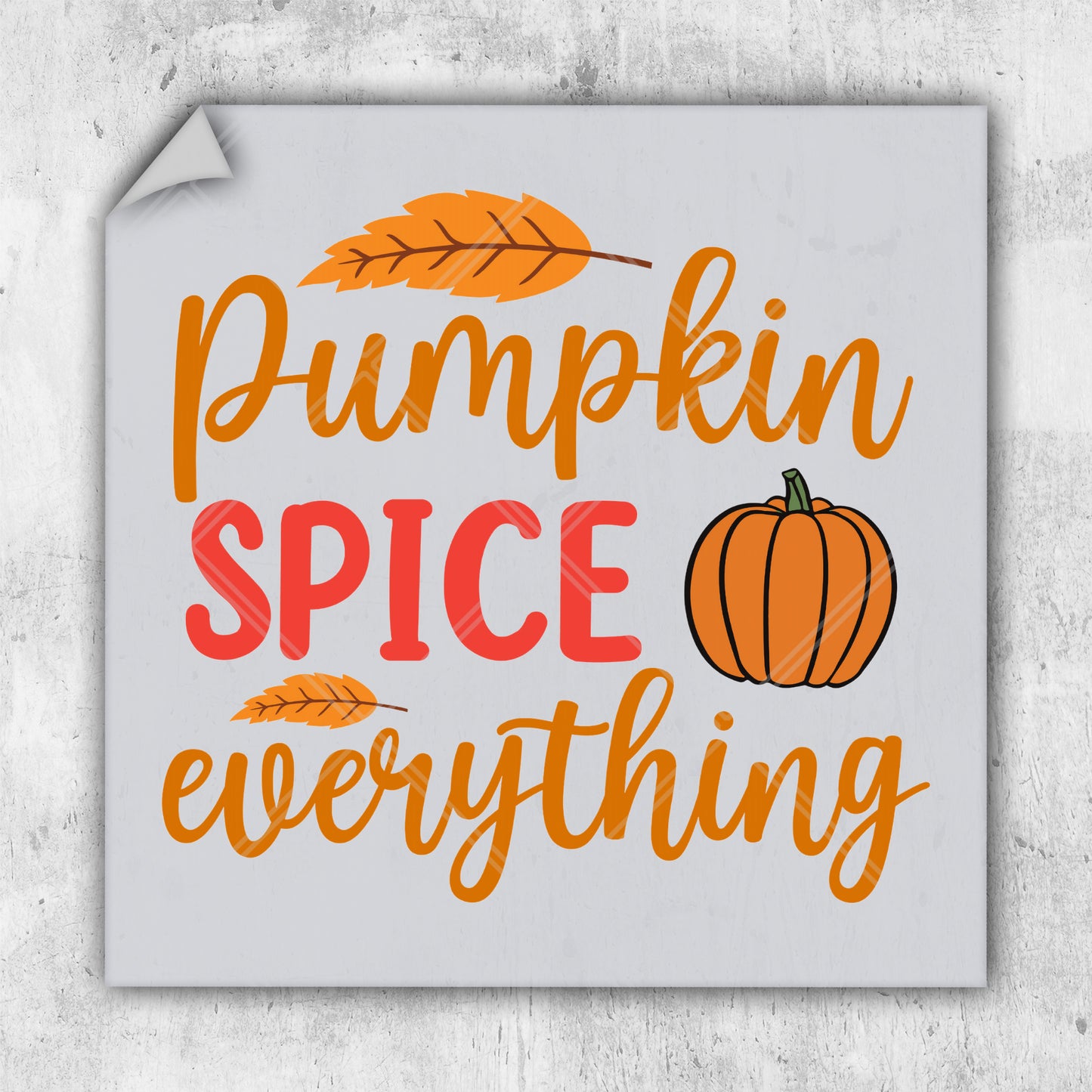 a sign that says pumpkin spice everything