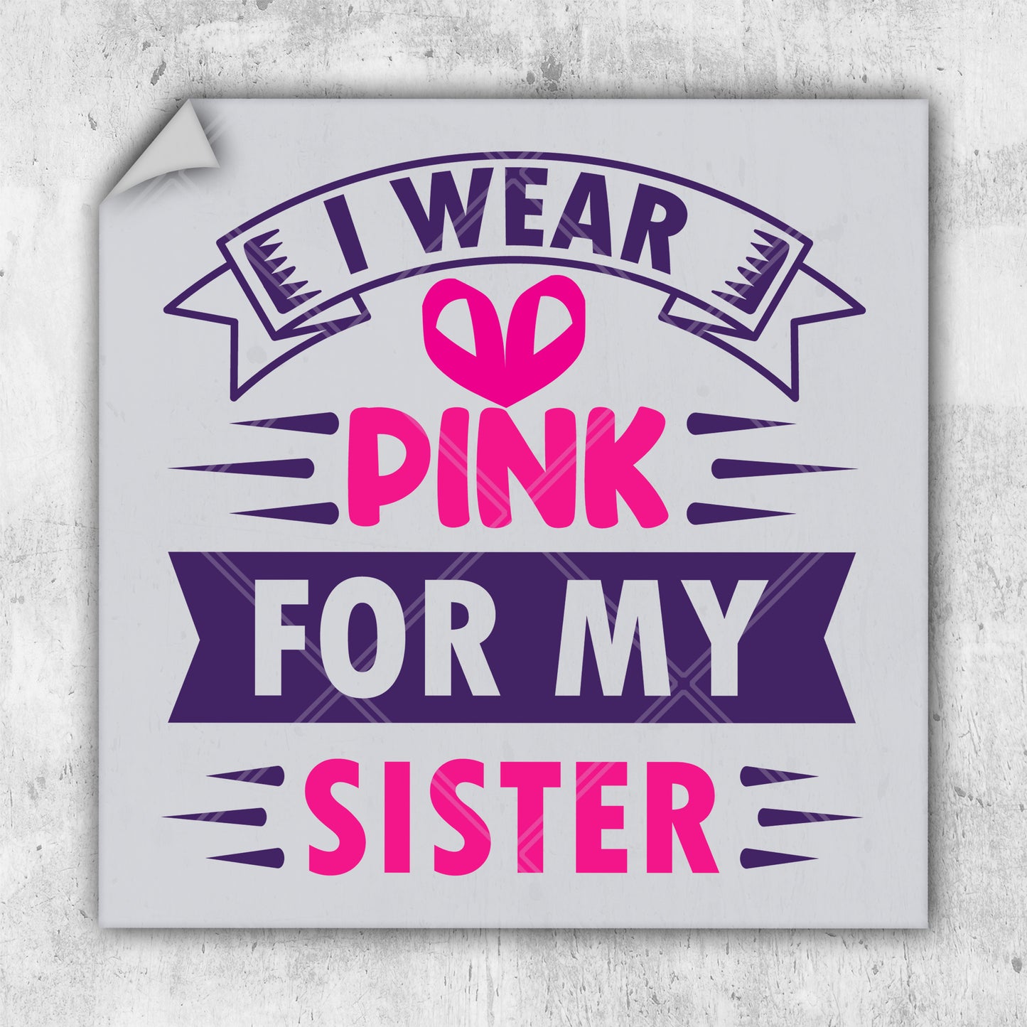 a sticker that says i wear pink for my sister