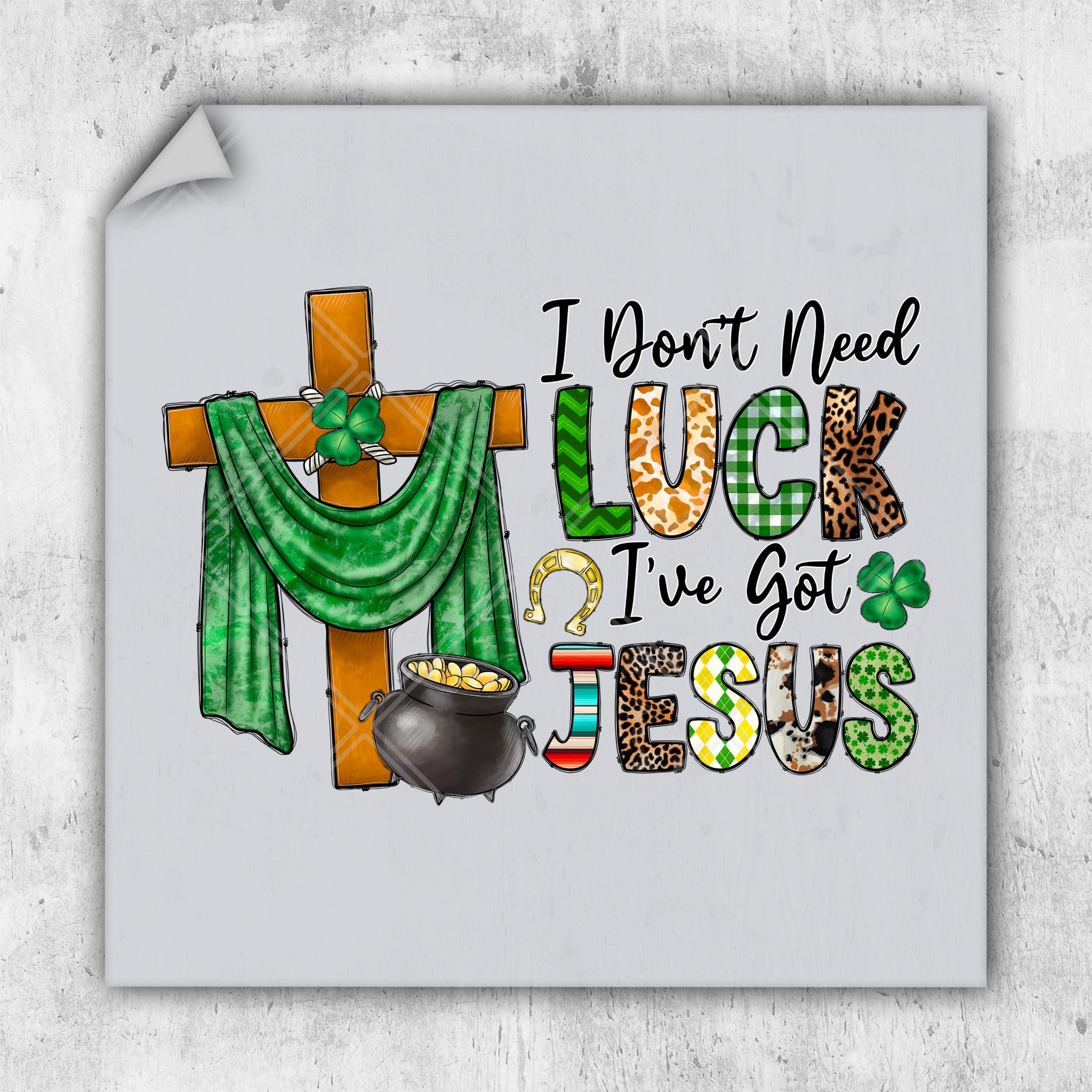 i don't need luck i've got jesus st patrick's day